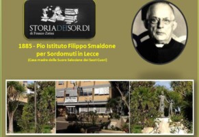 1885 – Pio Istituto Filippo Smaldone per Sordomuti in Lecce (Casa madre delle Suore Salesiane dei SS.Cuori)